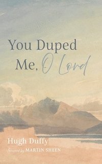 bokomslag You Duped Me, O Lord