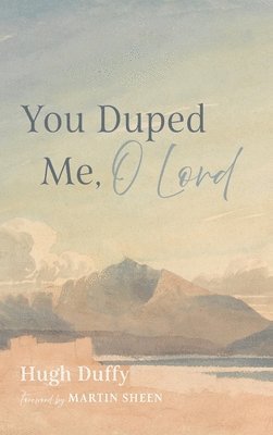 bokomslag You Duped Me, O Lord