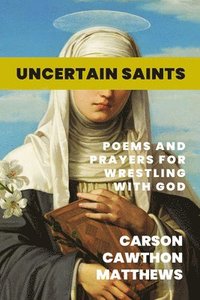 bokomslag Uncertain Saints