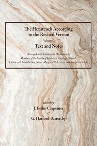 bokomslag The Hexateuch According to the Revised Version, Volume 2 Text and Notes: Arranged in Its Constituent Documents by Members of the Society of Historical