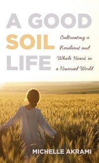 bokomslag Good Soil Life