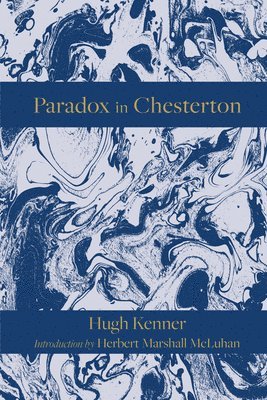 Hugh Kenner - Paradox in Chesterton, Häftad