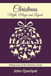 bokomslag Christmas: Myth, Magic and Legend