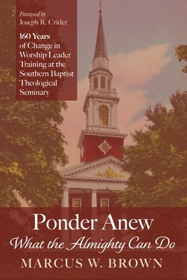 bokomslag Ponder Anew What the Almighty Can Do