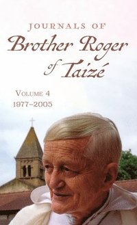 bokomslag Journals of Brother Roger of Taizé, Volume 4
