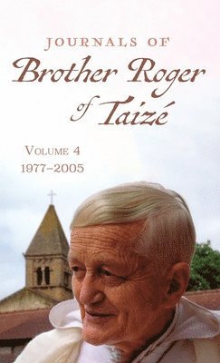 bokomslag Journals of Brother Roger of Taizé, Volume 4