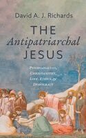 David A J Richards - Antipatriarchal Jesus, Inbunden