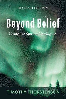 Timothy Thorstenson - Beyond Belief, Second Edition, Inbunden