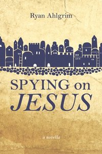 bokomslag Spying on Jesus