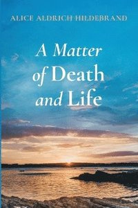 bokomslag Matter of Death and Life