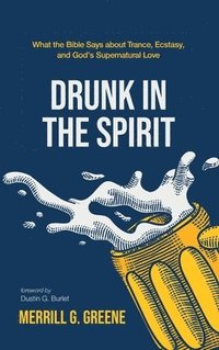 bokomslag Drunk in the Spirit
