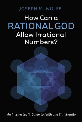 bokomslag How Can a Rational God Allow Irrational Numbers?