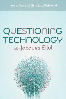 Questioning Technology with Jacques Ellul