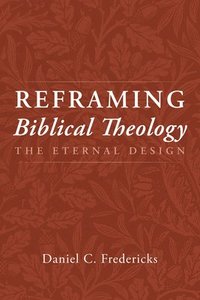 bokomslag Reframing Biblical Theology