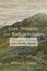 bokomslag Love, Oneness, and Radical Inclusion