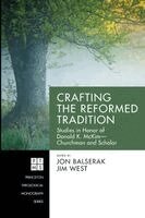 Jon Balserak, Jim West - Crafting the Reformed Tradition, Häftad