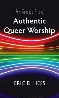 bokomslag In Search of Authentic Queer Worship