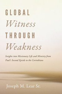bokomslag Global Witness Through Weakness
