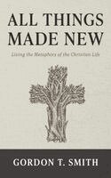 Gordon T Smith - All Things Made New, Inbunden. Tillgänglighet: Lägg i varukorg