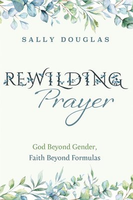 Rewilding Prayer