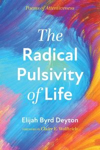 bokomslag The Radical Pulsivity of Life