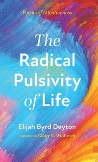 bokomslag The Radical Pulsivity of Life