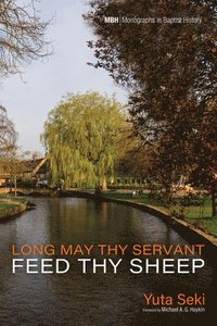 bokomslag Long May Thy Servant Feed Thy Sheep