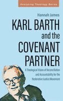 Hannah James - Karl Barth and the Covenant Partner, Inbunden