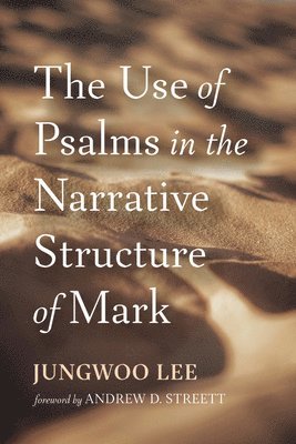 Use of Psalms in the Narrative Structure of Mark