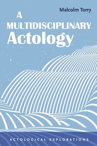 bokomslag A Multidisciplinary Actology