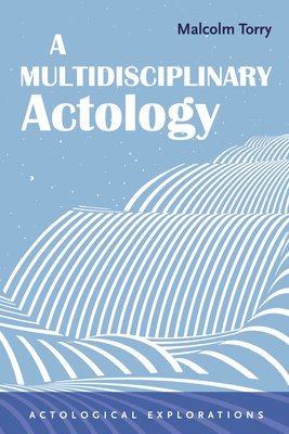 bokomslag A Multidisciplinary Actology