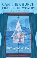 Nathan W Nelson - Can the Church Change the World?, Häftad