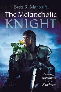 bokomslag Melancholic Knight