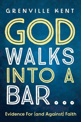 Grenville Kent - God Walks into a Bar . . ., Häftad