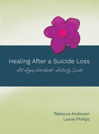 bokomslag Healing After a Suicide Loss