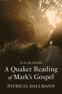 bokomslag Quaker Reading of Mark's Gospel