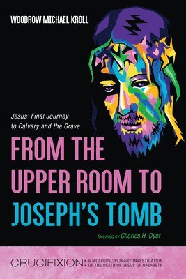 Woodrow Michael Kroll - From the Upper Room to Joseph's Tomb, Häftad