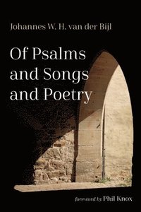 bokomslag Of Psalms and Songs and Poetry
