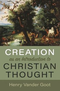 bokomslag Creation as an Introduction to Christian Thought
