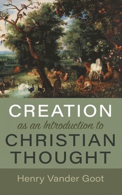 bokomslag Creation as an Introduction to Christian Thought