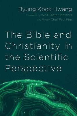 bokomslag Bible and Christianity in the Scientific Perspective