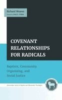 Richard Weaver - Covenant Relationships for Radicals, Inbunden