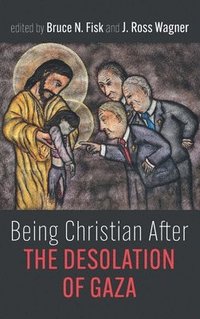 bokomslag Being Christian After the Desolation of Gaza