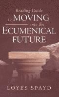 bokomslag Reading Guide to Moving into the Ecumenical Future
