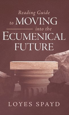 bokomslag Reading Guide to Moving into the Ecumenical Future