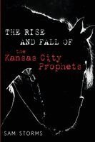The Rise and Fall of the Kansas City Prophets