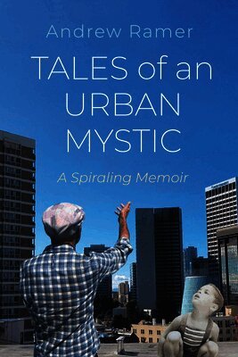Andrew Ramer - Tales of an Urban Mystic, Häftad