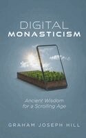 Graham Joseph Hill - Digital Monasticism, Inbunden. Tillgänglighet: Lägg i varukorg
