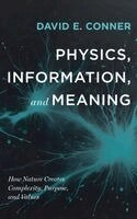 David E Conner - Physics, Information, and Meaning, Inbunden