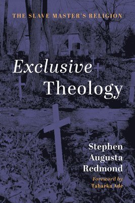 Stephen Redmond - Exclusive Theology, Inbunden